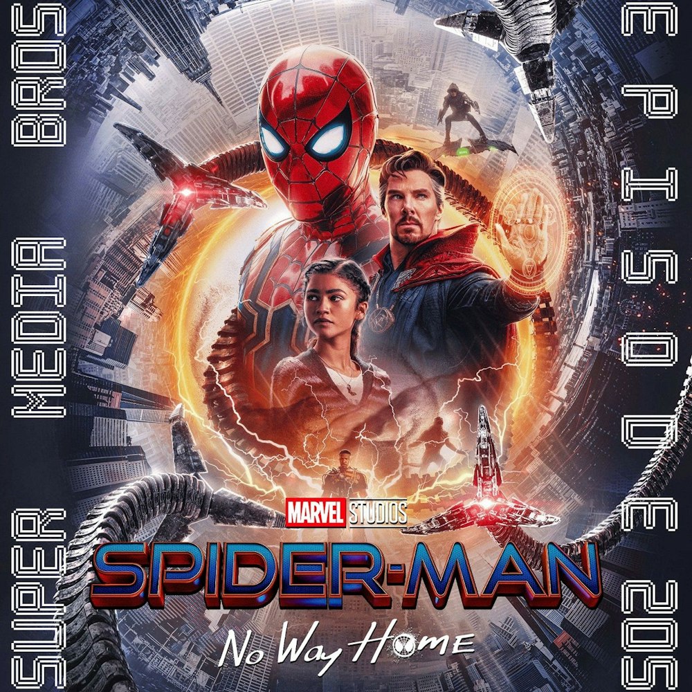Spider-Man: No Way Home (Ep. 205)