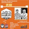 Hobby Quick Hits Ep.140 w/ Danny Black(Special announcement)