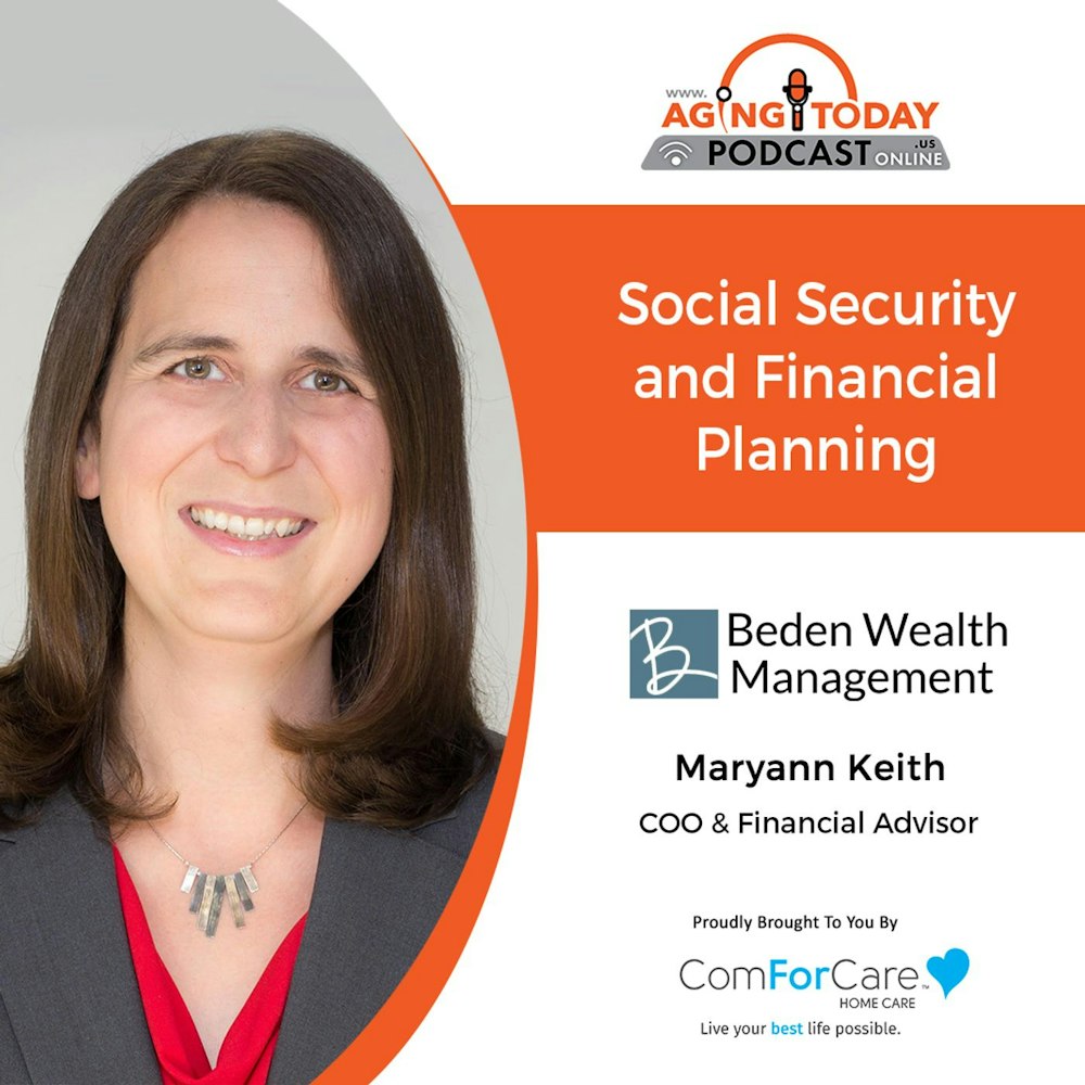 6/20/22: Maryann Keith with Beden Wealth Management | Social Security and Financial Planning | Aging Today with Mark Turnbull