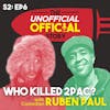 S2E6 Who Killed 2Pac? with Comedian Ruben Paul