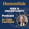 Dr Colin Lawrence on Risk & Uncertainty