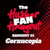 42 - Husker Fan Hangout 3: Cornucopia