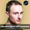 The Crazy Brain Cory Interview.