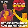 S2E11 Did the Clintons Kill Kobe?