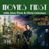 49: Miss Peregrine's Home for Peculiar Children - Movies First with Alex First & Chris Coleman Episode 47
