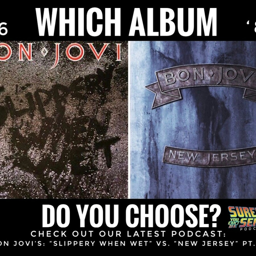 Bon Jovi: Slippery When Wet (1986) vs. New Jersey (1988): Part 2