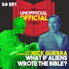 s4e1 what if the aliens wrote the bible with Nick Guerra