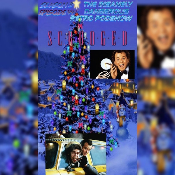 SEASON 3 EPISODE 44 - SCROOGED - A CHRISTMAS SPECIAL 2
