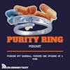 PURITY RING | Pissing Off Baseball Purists | Episode #006 - 