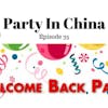 35: Party In China - Episode 35