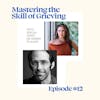 Mastering the Skill of Grieving