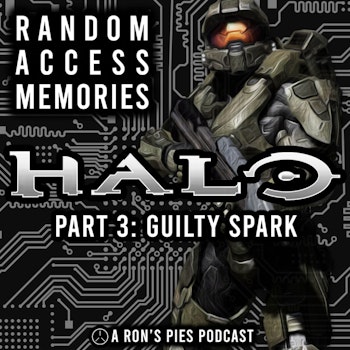 Guilty Spark - The Complete History of Halo: Part 3 | Random Access Memories #3