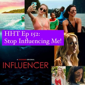 Ep 152: Stop Influencing Me!