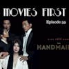 61: The Handmaiden (South Korean) - Movies First with Alex First & Chris Coleman
