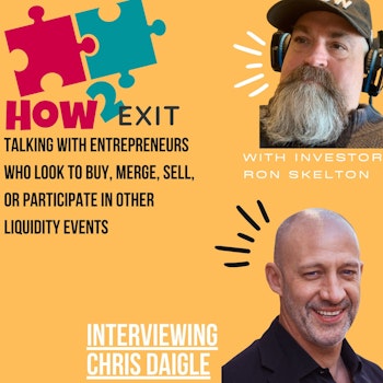How2Exit Episode 16: Chris Daigle - With over 20 years of experience in  business development.