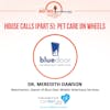 8/19/17: Dr. Meredith Dawson with Blue Door Mobile Veterinary Services | House Calls (Part 5): Pet Care On Wheels... | Aging in Portland