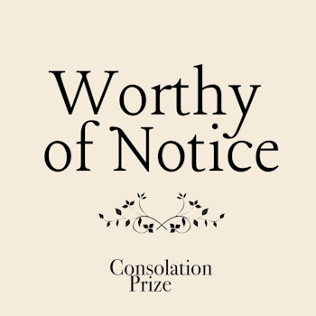 Episode 10: Worthy of Notice