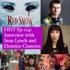 Ep 124: Interview w/Sean Lynch & Dennice Cisneros, Writer/Director & Star of “Red Snow”