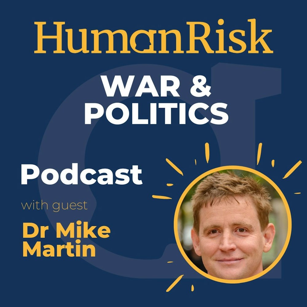Dr Mike Martin on War & Politics