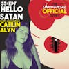 S3E87 Hello Satan with Caitlin Alyn