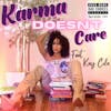 Karma Doesn't Care Feat. Kay Cola