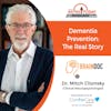 12/11/23: Dr. Mitch Clionsky, Clinical Neurologist with Clionsky Neuro Systems | Dementia Prevention: The Real Story