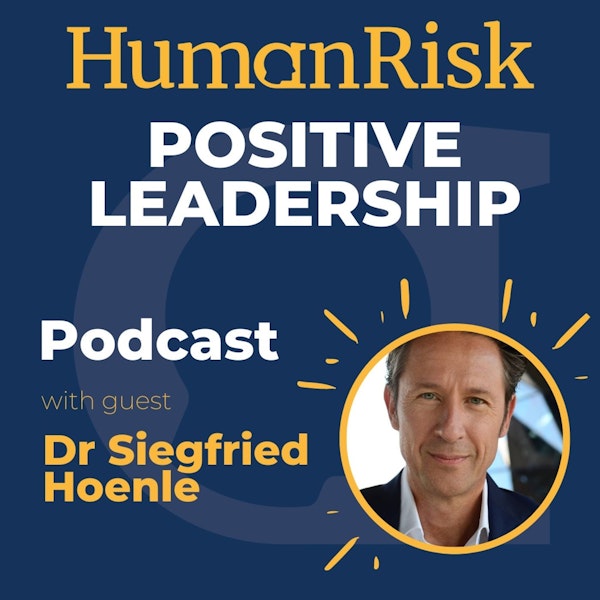 Dr Siegfried Hoenle on Positive Leadership