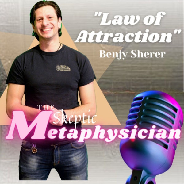 Law of Attraction, Manifesting, and How to Leverage it Best | Benjy Sherer