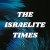 ISRAELITE TIMES - UPON MY WATCH