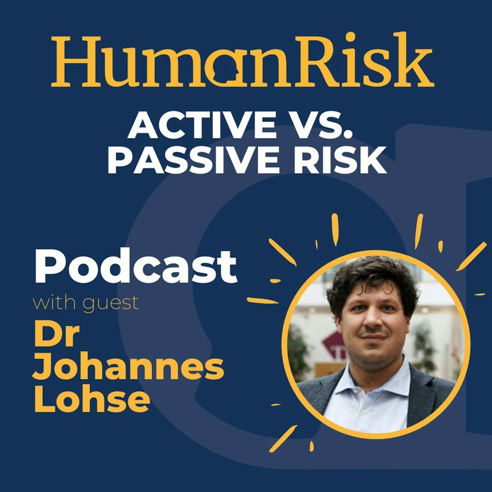 Dr Johannes Lohse on Active vs Passive Risk: how doing nothing can also cause risk.