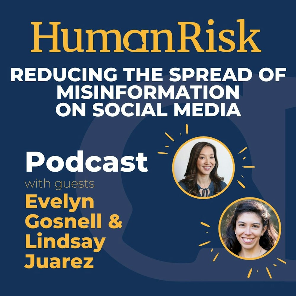 Evelyn Gosnell & Lindsay Juarez on reducing the spread of misinformation on social media