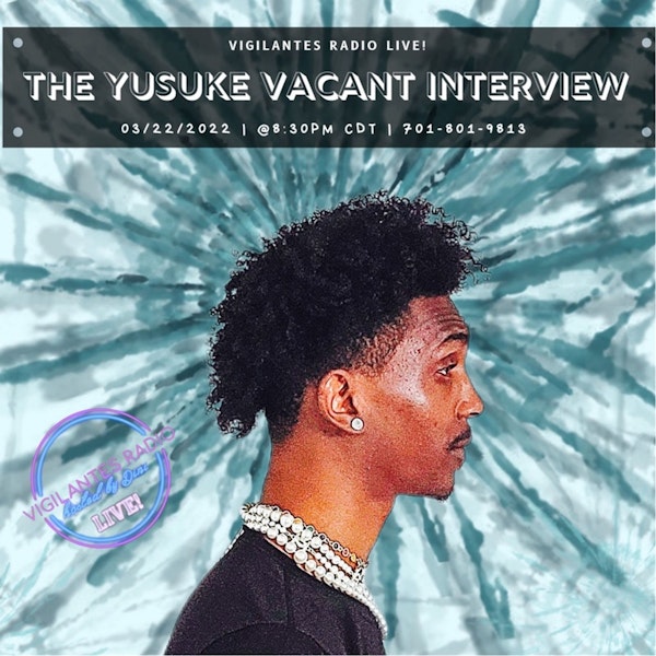 The Yusuke Vacant Interview.