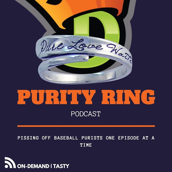PURITY RING | Pissing Off Baseball Purists | Episode #007 | 