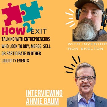How2Exit Episode 73: Ahmie Baum - Founder and CEO of Interchange Capital Partners.