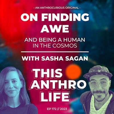 Episode image for On Finding Awe and Being a Human in the Cosmos with Sasha Sagan