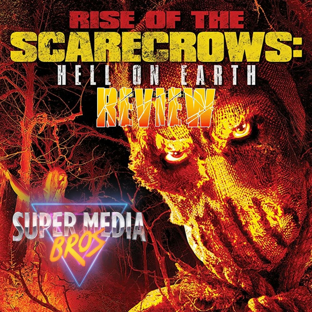 Rise of the Scarecrows: Hell on Earth Review (Bonus)
