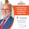 11/14/22: Aaron Koelsch with Koelsch Senior Communities | A Family Story: Pioneers and Innovators in Senior Care