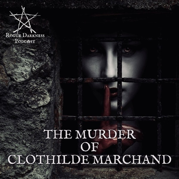 LXI: The Ouija Murder of Clothilde Marchand