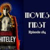 186: Whiteley (Doco) - Movies First with Alex First Episode 184