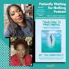 Patiently Waiting for Nothing Podcast #8 - Relana Johnson