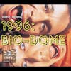 1996: Bio-Dome
