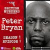 S01E01 | Peter Bryan | The Murders of Nisha Sheth, Brian Cherry and Richard Loudwell