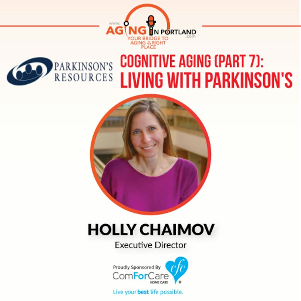 6/3/17: Holly Chaimov with Parkinson's Resources of Oregon | Cognitive Aging (Part 6): Living with Parkinson's | Aging in Portland
