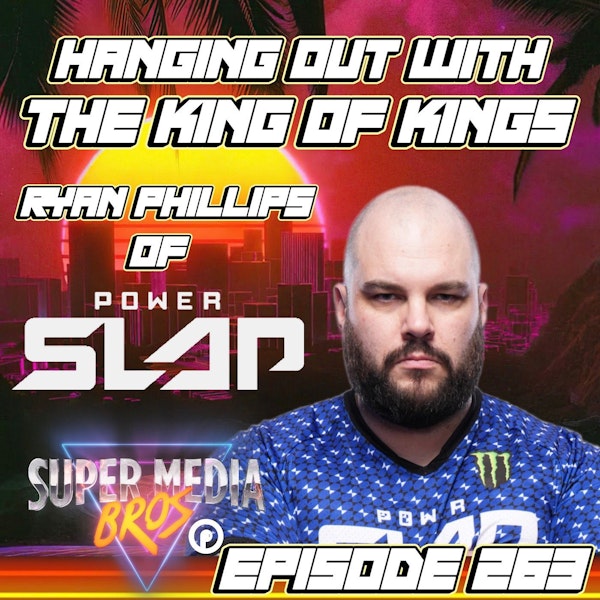 Hanging with Ryan Phillips of Power Slap (Ep. 263)