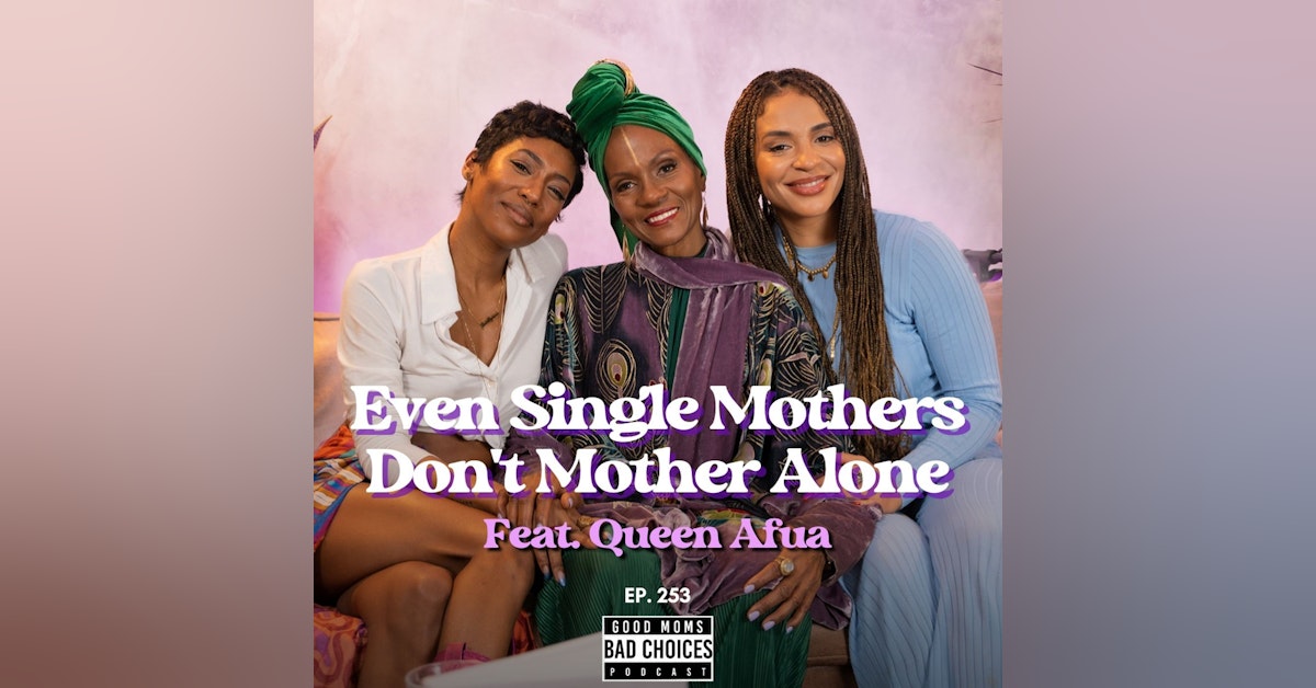 Even Single Mothers Don't Mother Alone Feat. Queen Afua