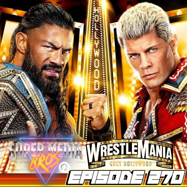 WWE WrestleMania 39 (Ep. 270)
