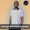 The Thee Professor Interview.