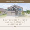 Did You Receive Your Annual Notice Of Assessment?