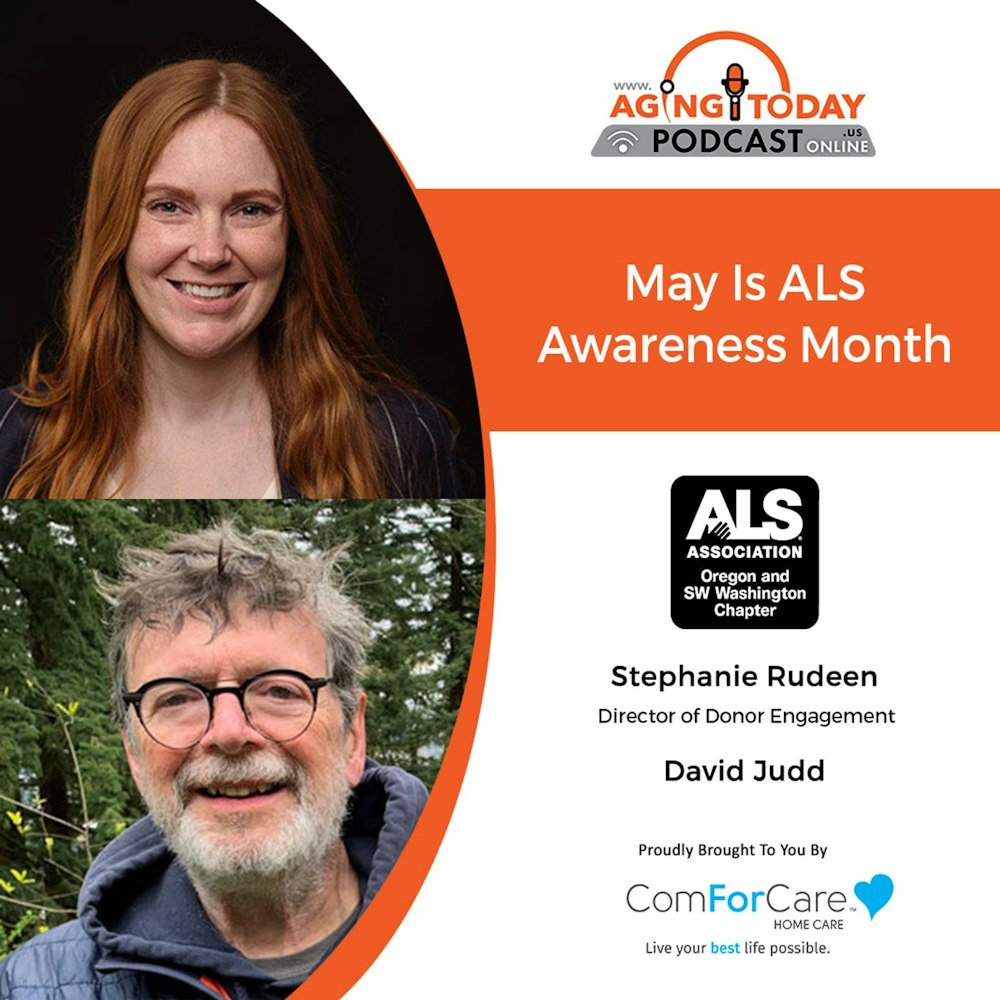 06/07/21 - (S5)/E21: Stephanie Rudeen (ALS Association Oregon and SW Washington Chapter) and David Judd (ALS patient) | MAY IS ALS AWARENESS