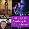 Ep 27: Anything for Hilary Swank